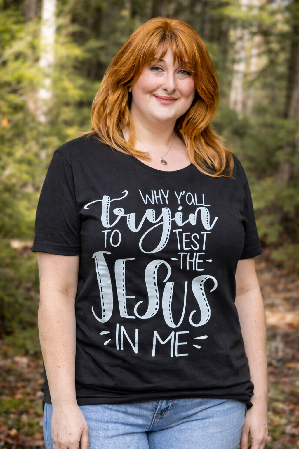 T Shirt Test the Jesus in me