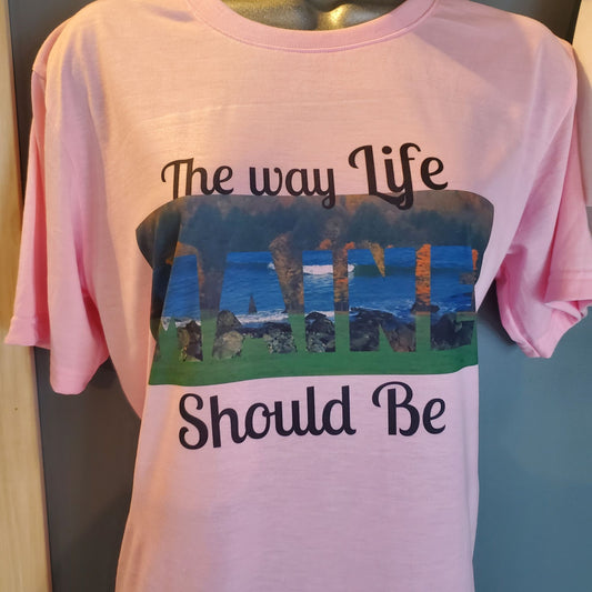 T shirt The Way Life Should Be pink